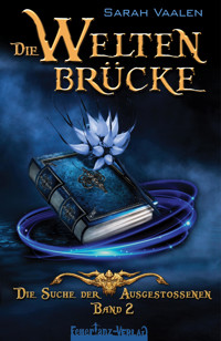 Die Weltenbrücke 2 - Sarah Vaalen - E-Book