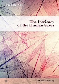 The Intricacy of the Human Sexes - Heinz-Jürgen Voß - kostenlos E-Book