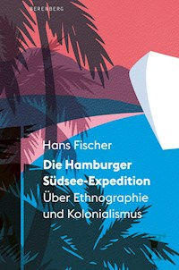 Die Hamburger Südsee-Expedition - Hans Fischer - E-Book