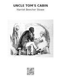 Uncle Tom's Cabin - Harriet Beecher-Stowe - E-Book