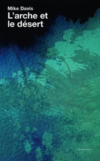 L'arche et le désert - Mike Davis - E-Book