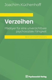 Verzeihen - Joachim Küchenhoff - E-Book