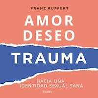 Amor, deseo, trauma - Franz Ruppert - Hörbuch