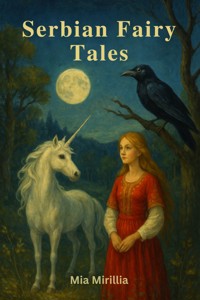 Serbian Fairy Tales - Mia Mirillia - E-Book