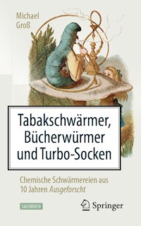Tabakschwärmer, Bücherwürmer und Turbo-Socken - Michael Groß - E-Book