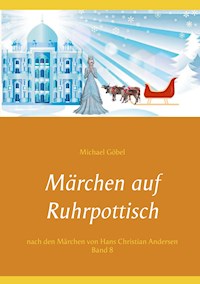 Märchen auf Ruhrpottisch nach H. C. Andersen - Michael Göbel - E-Book