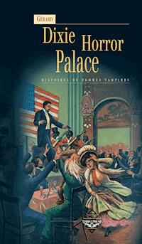 Dixie Horror Palace - Gérard Dôle - E-Book