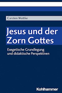 Jesus und der Zorn Gottes - Carsten Wuttke - E-Book