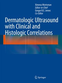 Dermatologic Ultrasound with Clinical and Histologic Correlations -  - E-Book