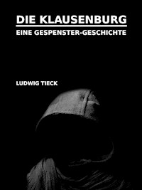 Die Klausenburg - Ludwig Tieck - E-Book