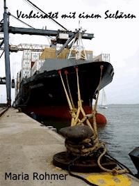 Verheiratet mit einem Seebären - Maria Rohmer - E-Book