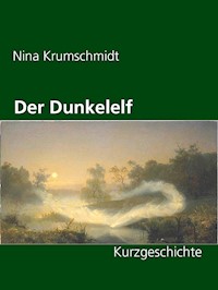 Der Dunkelelf - Nina Krumschmidt - E-Book
