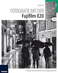 Fotografie mit der FujiFilm X20 - Ralf Spoerer - E-Book