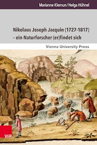 Nikolaus Joseph Jacquin (1727–1817) – ein Naturforscher (er)findet sich - Marianne Klemun - E-Book