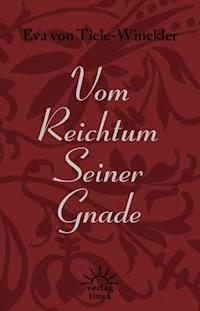 Vom Reichtum Seiner Gnade - Eva von Tiele-Winckler - E-Book