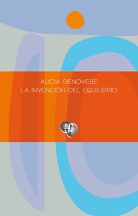 La invención del equilibrio - Alicia Genovese - E-Book