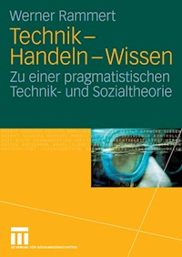Technik - Handeln - Wissen - Werner Rammert - E-Book