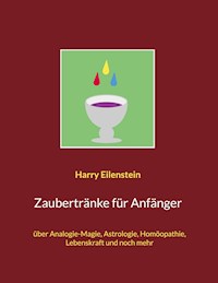 Zaubertränke für Anfänger - Harry Eilenstein - E-Book
