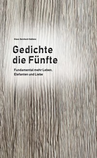 Gedichte die Fünfte - Klaus Bernhard Gablenz - E-Book