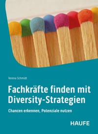 Fachkräfte finden mit Diversity-Strategien - Verena Schmidt - E-Book