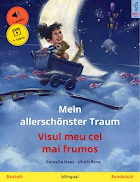 Mein allerschönster Traum – Visul meu cel mai frumos (Deutsch – Rumänisch) - Cornelia Haas - E-Book
