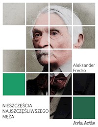 Nieszczęścia najszczęśliwszego męża - Aleksander Fredro - E-Book