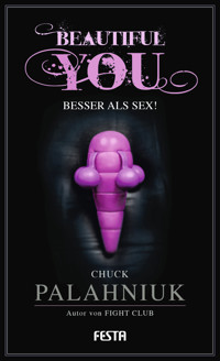 Beautiful You - Besser als Sex! - Chuck Palahniuk - E-Book