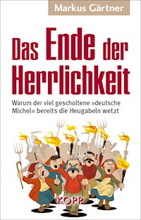 Das Ende der Herrlichkeit - Markus Gärtner - E-Book