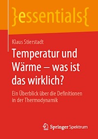 Temperatur und Wärme – was ist das wirklich? - Klaus Stierstadt - E-Book