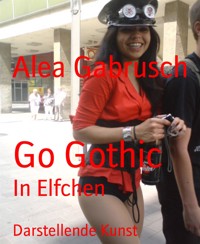 Go Gothic - Alea Gabrusch - E-Book