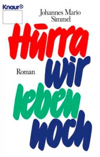 Hurra, wir leben noch - Johannes Mario Simmel - E-Book