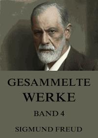 Gesammelte Werke, Band 4 - Sigmund Freud - E-Book