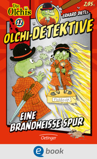 Olchi-Detektive 12. Eine brandheiße Spur - Erhard Dietl - E-Book