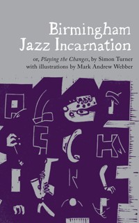 Birmingham Jazz Incarnation - Simon Turner - E-Book
