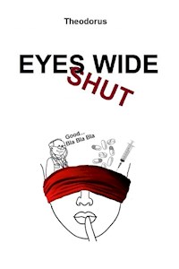 Eyes Wide Shut - Theodorus Author - E-Book