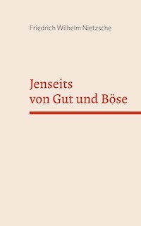 Jenseits von Gut und Böse - Friedrich Nietzsche - E-Book