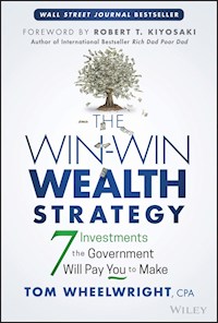 The Win-Win Wealth Strategy - Tom Wheelwright - E-Book