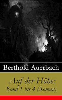 Auf der Höhe: Band 1 bis 4 (Roman) - Berthold Auerbach - E-Book