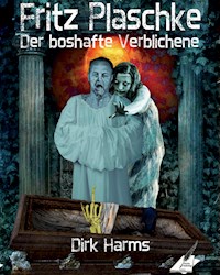 Der boshafte Verblichene - Dirk Harms - E-Book