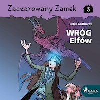 Zaczarowany Zamek 3 - Wróg Elfów - Peter Gotthardt - Hörbuch