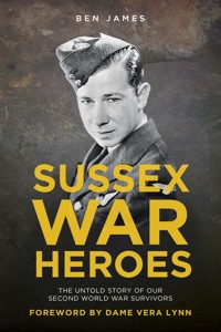 Sussex War Heroes - Ben James - E-Book