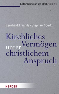 Kirchliches Vermögen unter christlichem Anspruch - Prof. Bernhard Emunds - E-Book
