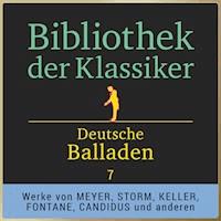 Bibliothek der Klassiker: Deutsche Balladen 7 - Conrad Ferdinand Meyer - Hörbuch