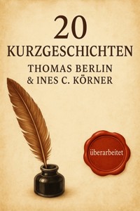 20 Kurzgeschichten - Thomas Berlin - E-Book