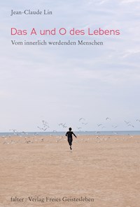 Das A und O des Lebens - Jean-Claude Lin - E-Book