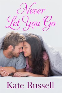 Never Let You Go - Kate Russell - E-Book