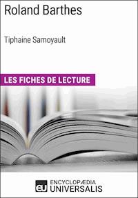 Roland Barthes de Tiphaine Samoyault - Encyclopaedia Universalis - E-Book