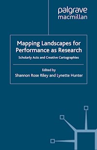 Mapping Landscapes for Performance as Research - Shannon Rose Riley - E-Book