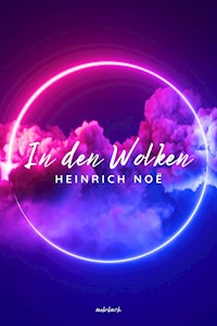 In den Wolken - Heinrich Noë - E-Book