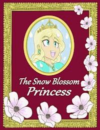 The Snow Blossom Princess - Alexander Lopez - E-Book